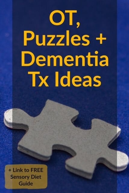 Get new tx ideas using puzzles in #OT with your patients that have dementia - what kind are best, how to use them + ways to use them in a sensory diet | OTflourish.com
