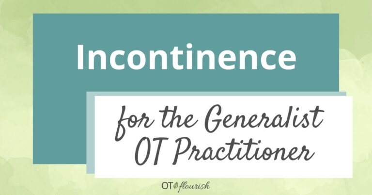 Incontinence Programing for the Generalist OT Practitioner | OTflourish.com