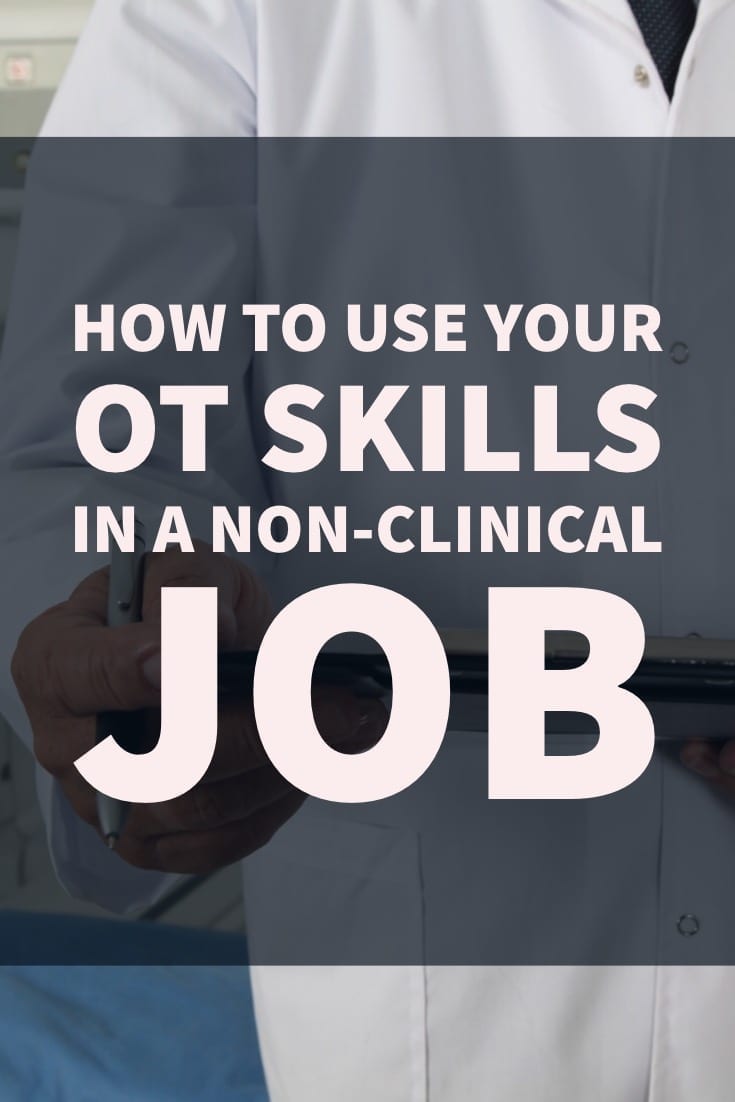 Feeling a bit burned out by OT or looking for a sidegig? There are many non-traditional occupational therapy jobs out there where you can use your skill set for non-clinical positions | OTflourish.com #OT #occupationaltherapy 