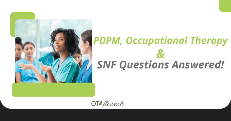 PDPM, Occupational Therapy & SNF Questions Answered!