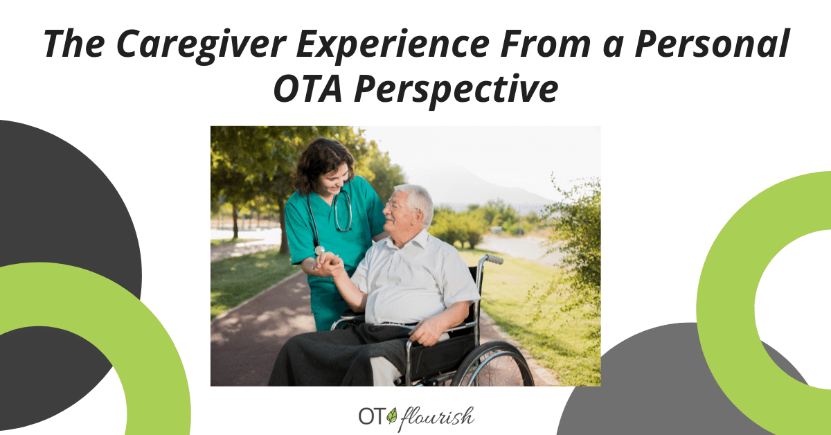 The Caregiver Experience From a Personal OTA Perspective