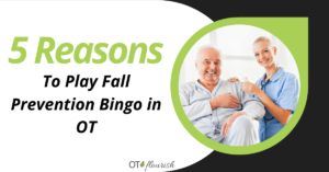 5 Reasons to Play Fall Prevention Bingo in OT