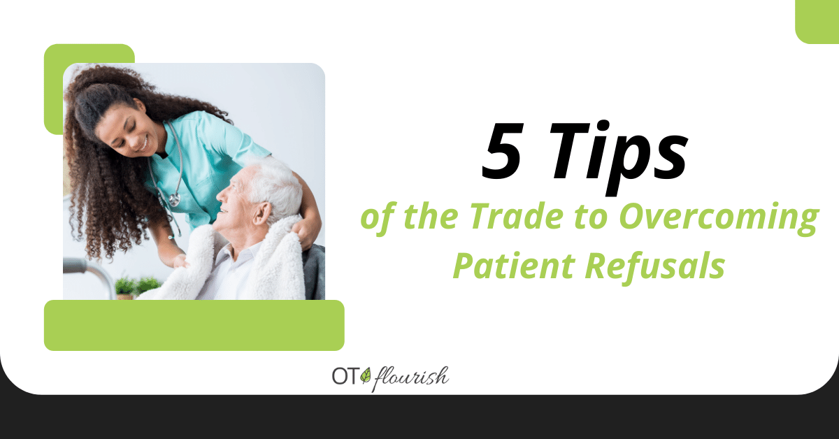 5 Tips of the Trade to Overcoming Patient Refusals