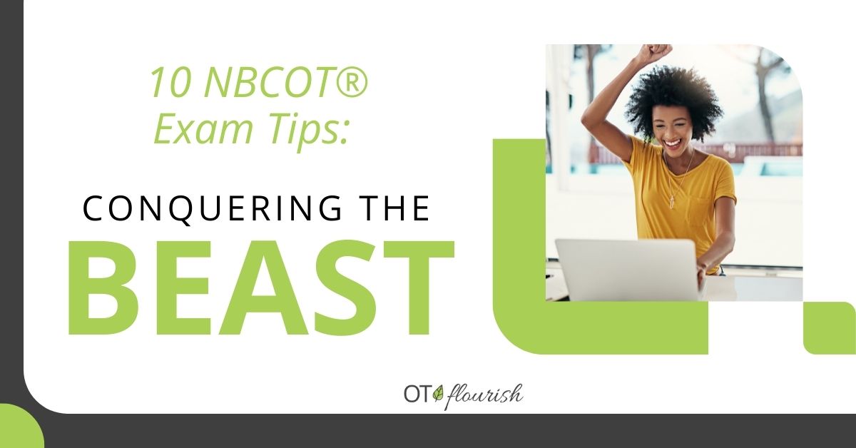 10 NBCOT ® Exam Tips: Conquering the Beast!