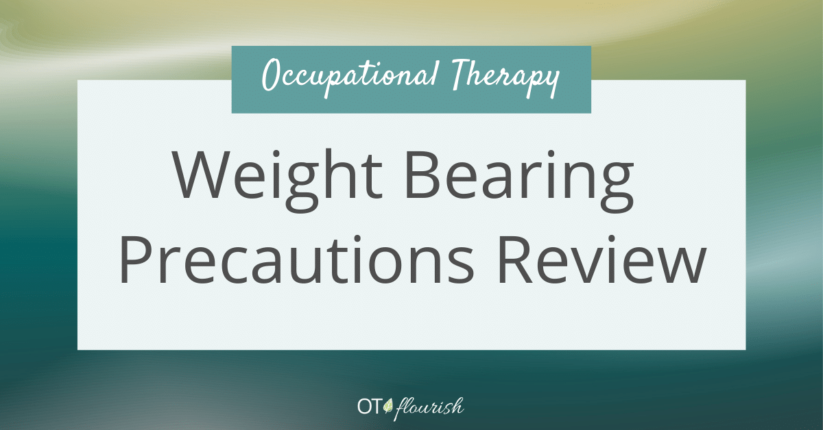 Weight Bearing Precautions for Occupational therapy practitioners