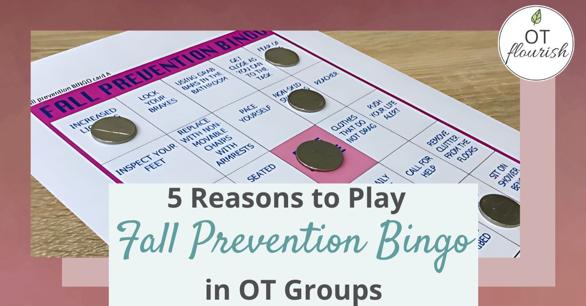 5 Reasons to Play Fall Prevention Bingo in occupational therapy groups | OTFlourish.com