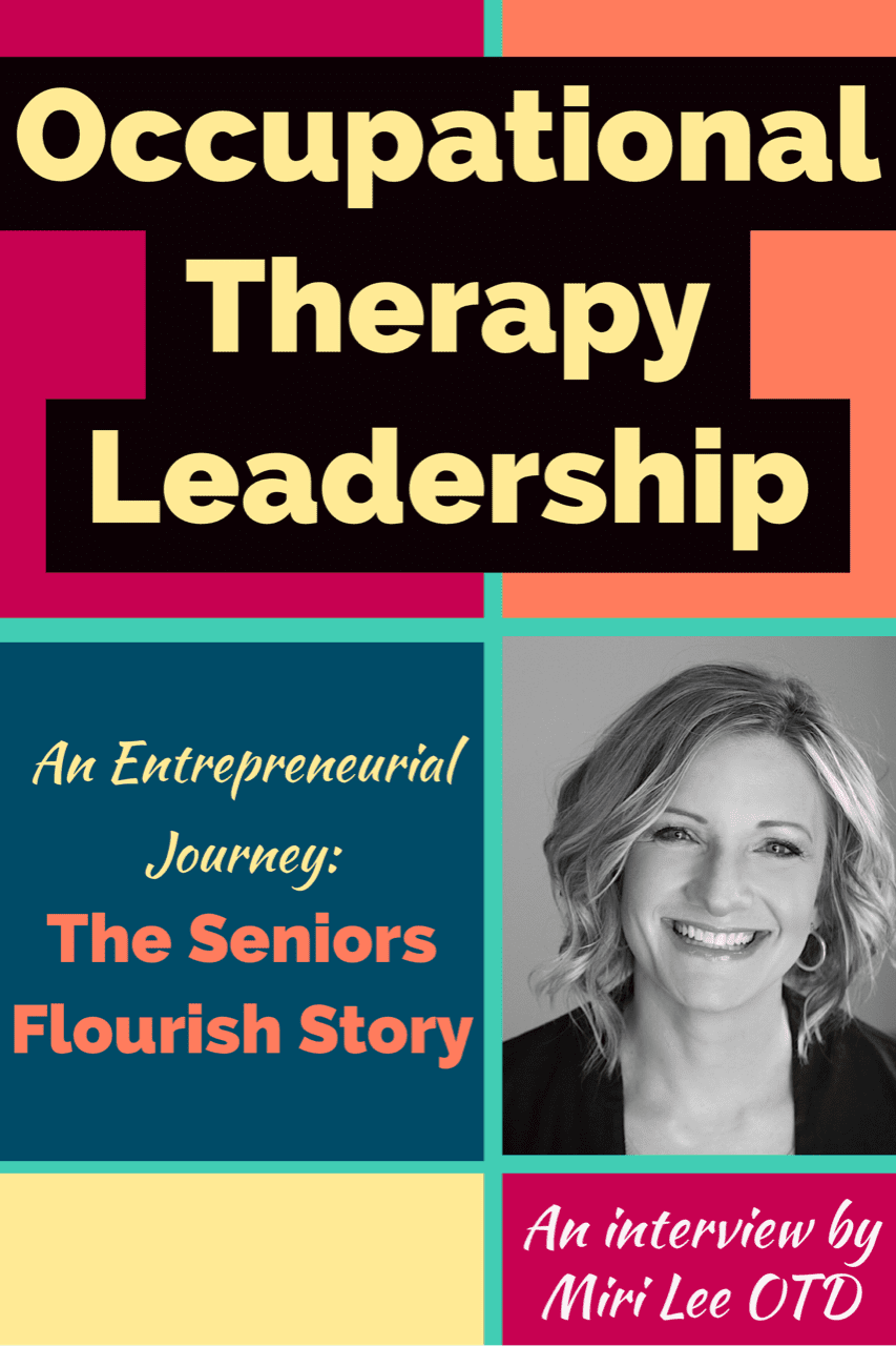 Occupational Therapy Entrepreneurship: How can we as #OT practitioners be leaders. | Seniorsflourish.com #occupationaltherapy #OT #HomehealthOT #OTmentorship #SNFOT 