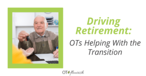 Driving Retirement: OTs Helping With the Transition