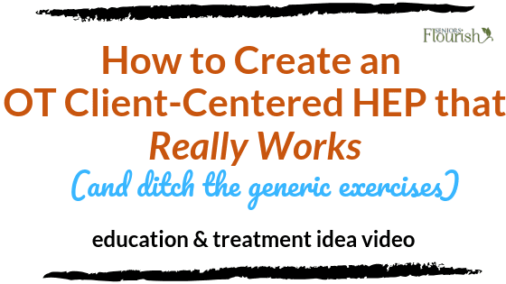 Occupational therapy home exercise program guide to create client-centered HEP & ditch the generic exercises | SeniorsFlourish.com #occupationaltherapy #OT #SNFOT #homehealthOT #acutecareOT #OTtreatmentideas #OTlove