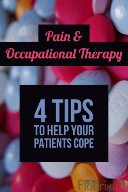 Pain and occupational therapy interventions that can help patients ocus on what's important and avoid catastrophizing | OTflourish.com #OT #occupationaltherapy #OTtreatmentideas #SNFOT