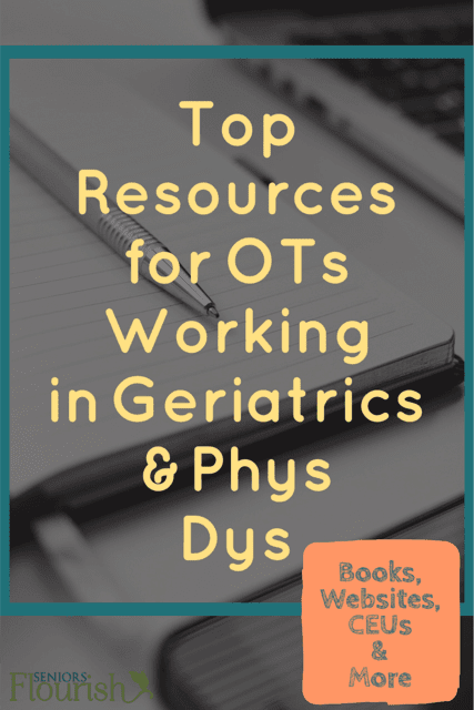 Some of the BEST resources for OTs if you are working with geriatrics or phys dys - books, resources, CEUs + more | OTflourish.com