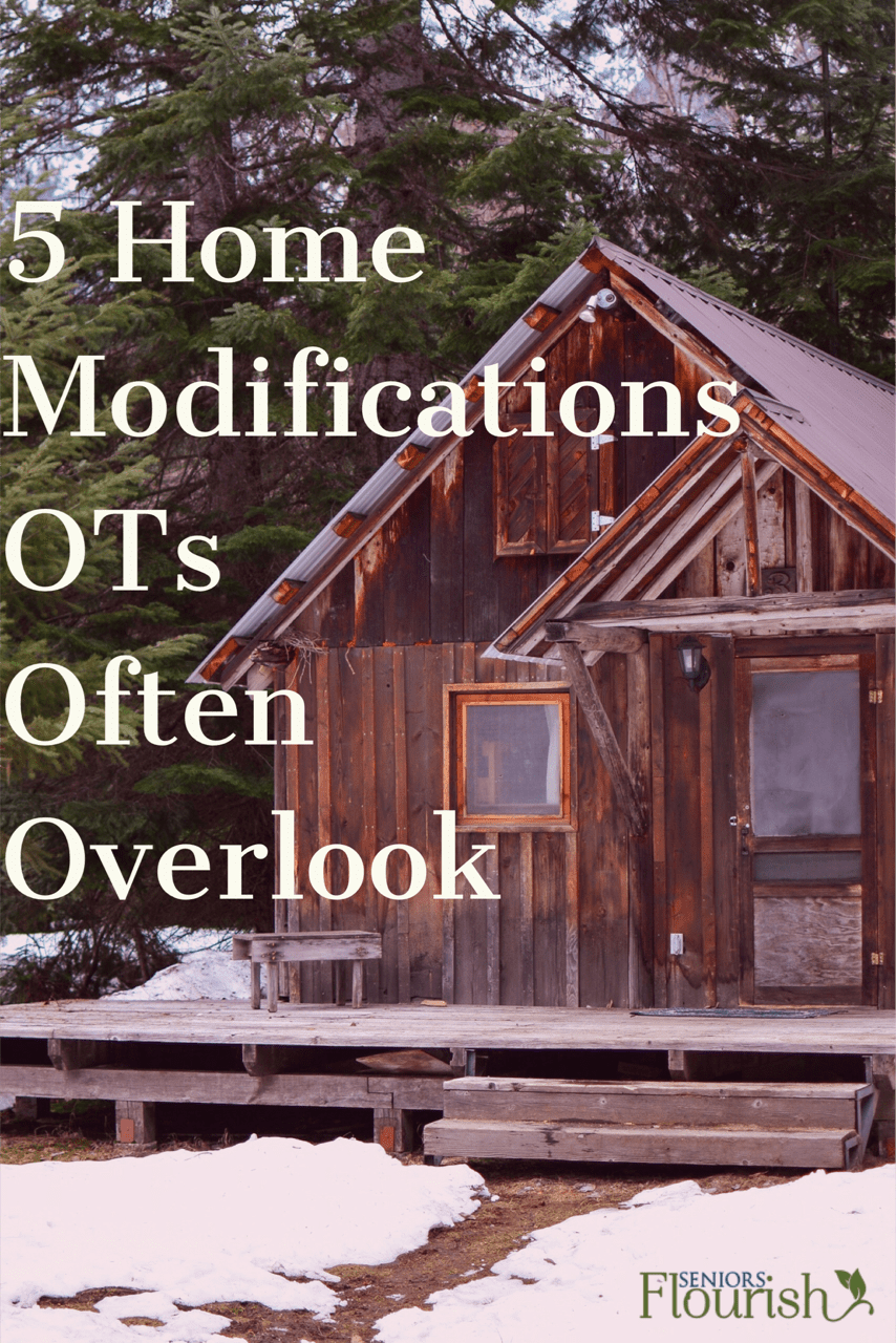 What are you, as an #OT practitioner, missing on your home modification assessments? Plus get FREE pdf quick reference guide | SeniorsFlourish.com #OccupationalTherapy #geriatricOT #homehealthOT 