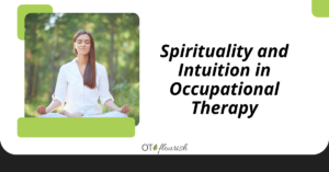 Spirituality and Intuition in Occupational Therapy