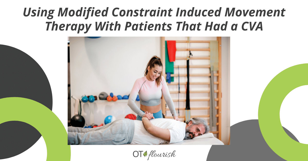 Using Modified Constraint Induced Movement Therapy With Patients That Had a CVA