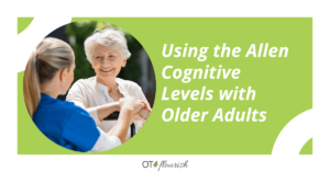 Using the Allen Cognitive Levels with Older Adults