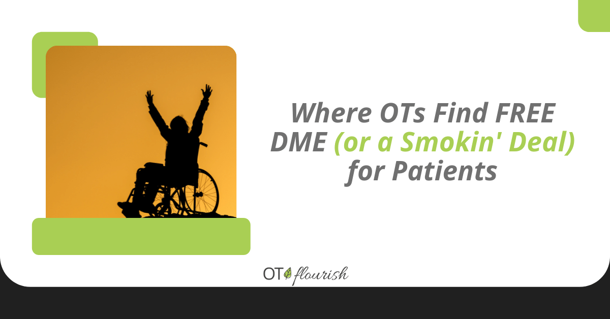Where OTs Find FREE DME (or a Smokin' Deal) for Patients