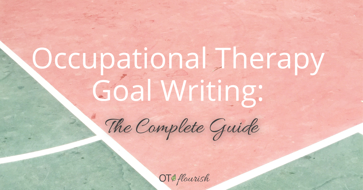 OT goal writing: the ultimate guide