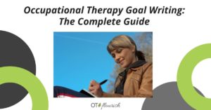 Occupational Therapy Goal Writing: The Complete Guide