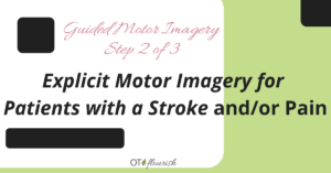 Guided Motor Imagery in Occupational Therapy for Patients with a Stroke