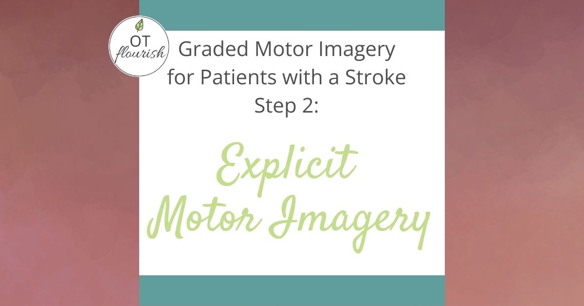 Graded Motor Imagery: Step 2 - Explicit Motor Imagery. Learn how to implement this into your OT practice today! | OTFlourish.com