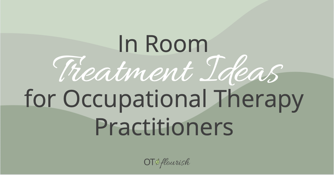 in room treatment ideas for occupational therapy