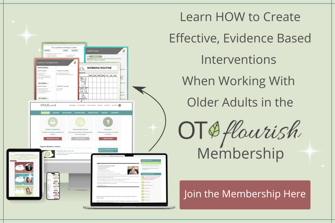 Not feeling confident working with older adults in your OT practice? If you are new to working in SNF or Home Health, we are here to level up your practice! Join the OT Flourish Membership today! | OTflourish.com