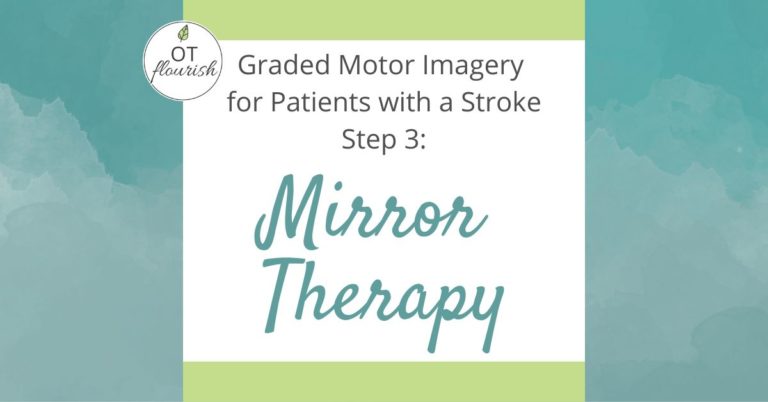 Learn how you can use mirror therapy (step 3 in the graded motor imagery continuum) in your treatment sessions for your patients with a stroke! | OTflourish.com