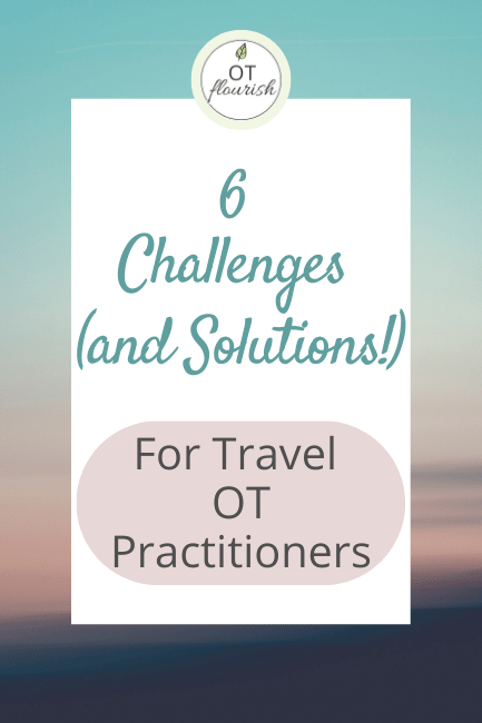 Travel occupational therapy challenges and 6 tips to help you on your journey!